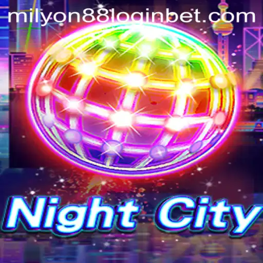 Explore the Thrilling World of NightCity: Your Guide to Milyon88 Login